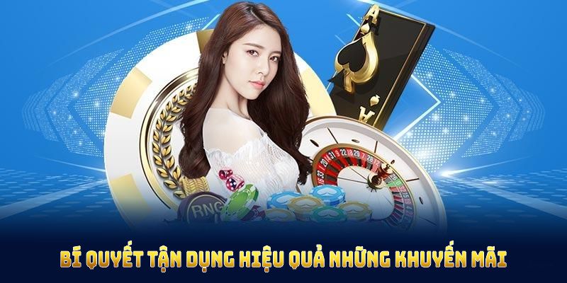 Bí quyết tận dụng hiệu quả những khuyến mãi 23Win