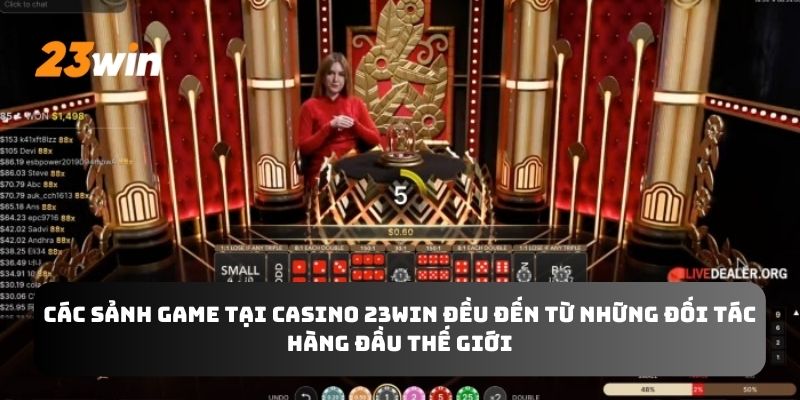 Các sảnh game tại casino 23WIN đều đến từ những đối tác hàng đầu thế giới